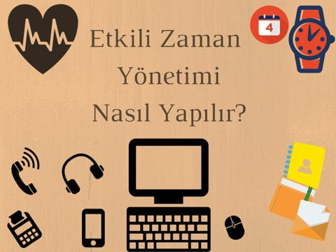 etkili zaman yönetimi nasıl yapılır