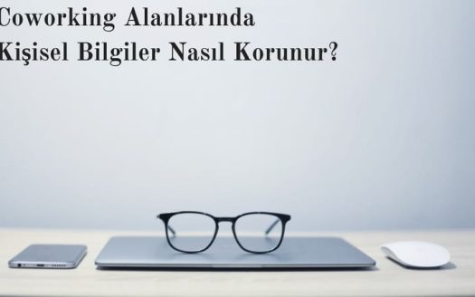 Coworking Alanlarında Kişisel Bilgiler Nasıl Korunur?